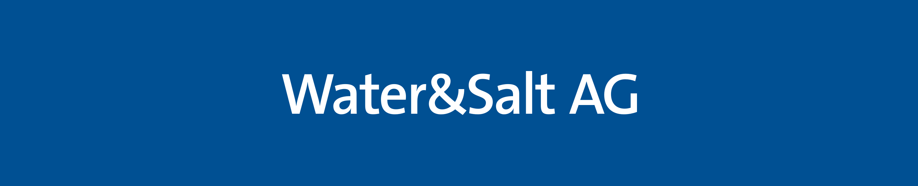 WATER & SALT AG WATER & SALT AG